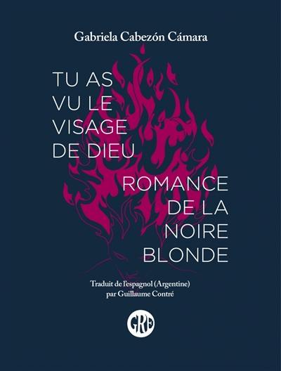 Tu as vu le visage de Dieu. Romance de la noire blonde