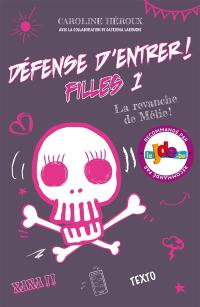 Défense d'entrer ! : filles. Vol. 1. La revanche de Mélie !