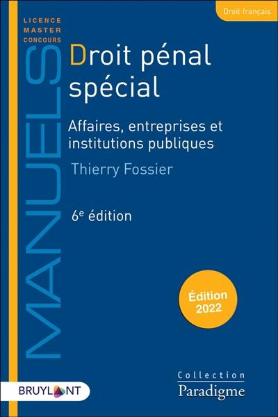 Droit pénal spécial. Affaires, entreprises et institutions publiques : 2022