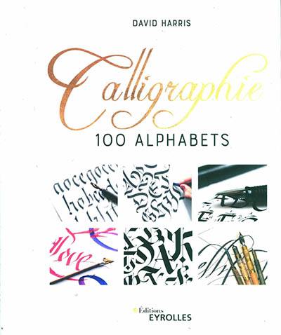 Calligraphie : 100 alphabets