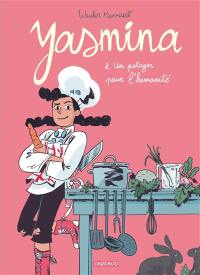 Yasmina. Vol. 2. Un potager pour l'humanité