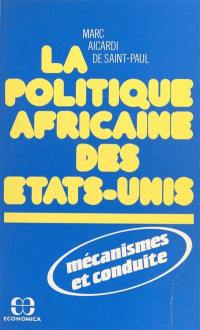 La Politique africaine des Etats-Unis : mécanismes et conduite