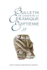 Bulletin de liaison de la céramique égyptienne, n° 31