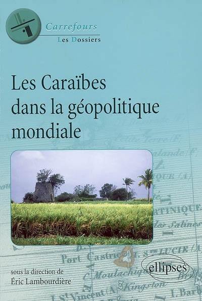 Les Caraïbes dans la géopolitique mondiale