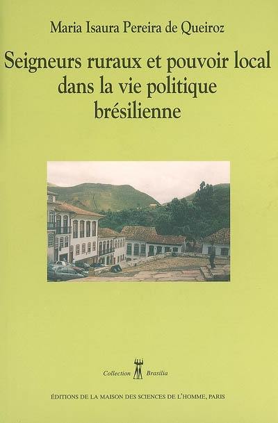 Seigneurs ruraux et pouvoir local dans la vie politique brésilienne