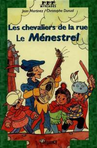 Les chevaliers de la rue : le ménestrel