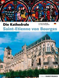 Die Kathedrale Saint-Etienne von Bourges