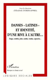 Danses latines et identité, d'une rive à l'autre... : tango, cumbia, fado, samba, rumba, capoeira...