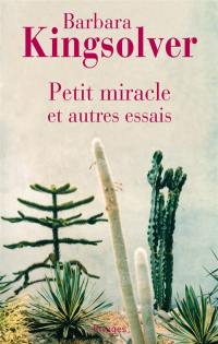 Petit miracle : et autres essais