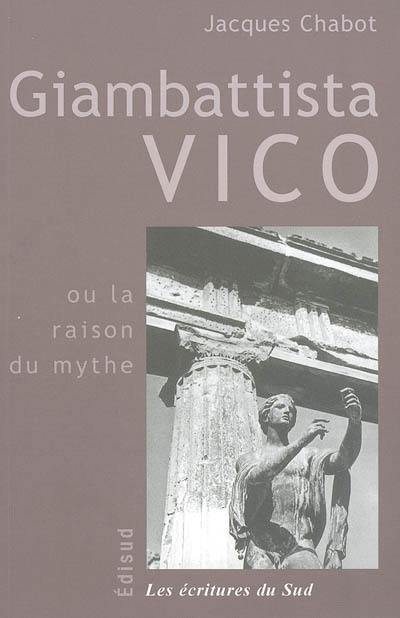 Giambattista Vico : la raison du mythe