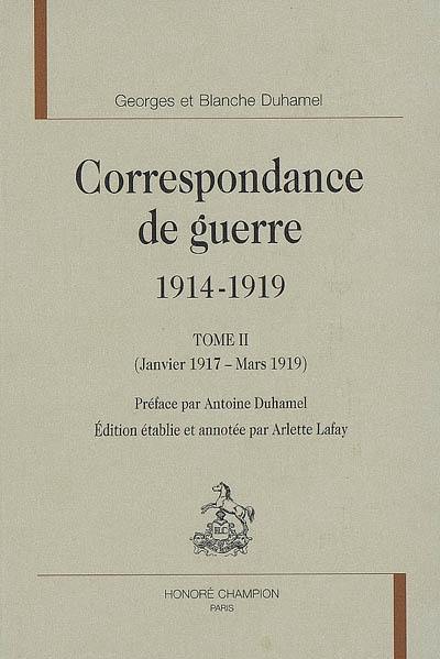 Correspondance de guerre, 1914-1919. Vol. 2. Janvier 1917-mars 1919