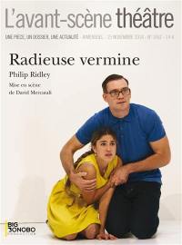 Avant-scène théâtre (L'), n° 1452. Radieuse vermine