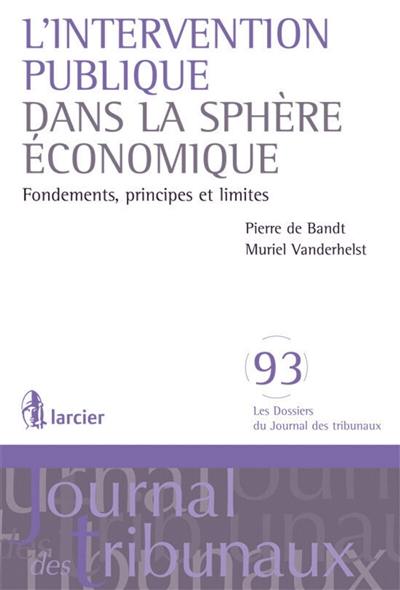 L'intervention publique dans la sphère économique : fondements, principes et limites