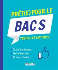 Prêt(e) pour le bac S : toutes les matières