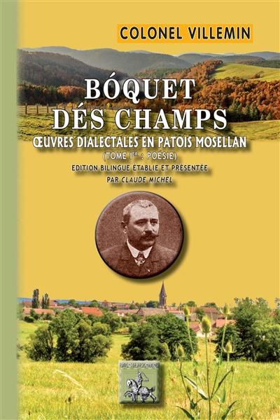 Oeuvres dialectales en patois mosellan. Vol. 1. Boquet dés champs : essai de rimes rustiques en patois mosellan