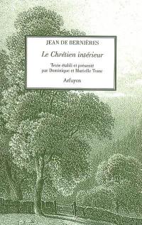 Le chrétien intérieur : textes choisis. Lettres à l'ami intime