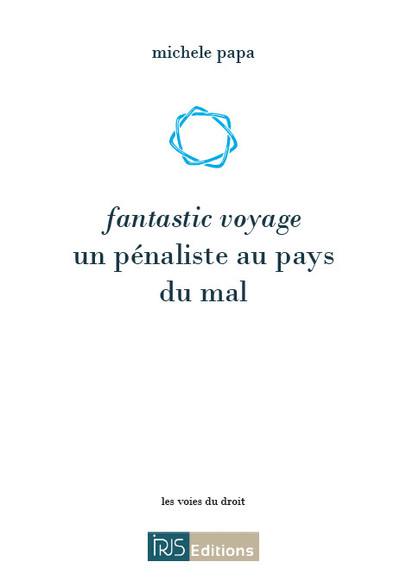 Fantastic voyage : un pénaliste au pays du mal