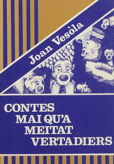 Contes mai qu'a meitat vertadiers