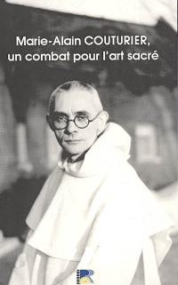 Marie-Alain Couturier, un combat pour l'art sacré : actes du colloque de Nice, 3-4 décembre 2004