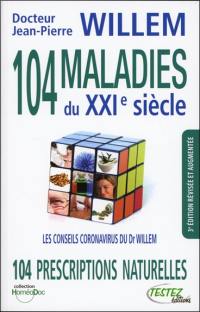 104 maladies du XXIe siècle : 104 prescriptions naturelles