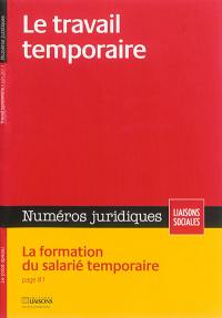 Liaisons sociales. Numéros juridiques. Le travail temporaire