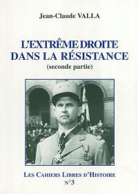 Les cahiers libres d'histoire. Vol. 3-2. L'extrême droite dans la Résistance : seconde partie