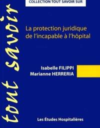 La protection juridique de l'incapable à l'hôpital