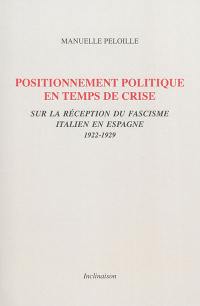 Positionnement politique en temps de crise : sur la réception du fascisme italien en Espagne, 1922-1929