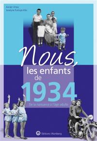 Nous, les enfants de 1934 : de la naissance à l'âge adulte