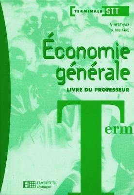 Economie générale, terminale STT : livre du professeur