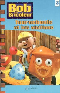 Bob le bricoleur : tourneboule et les oisillons : facile à lire