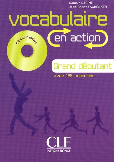 Vocabulaire en action, grand débutant : avec 125 exercices