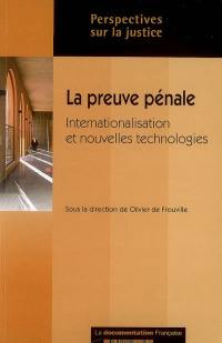 La preuve pénale : internationalisation et nouvelles technologies