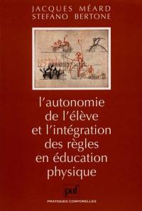 L'autonomie de l'élève et l'intégration des règles en éducation physique