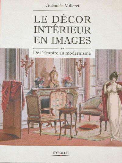 Le décor intérieur en images : de l'Empire au modernisme