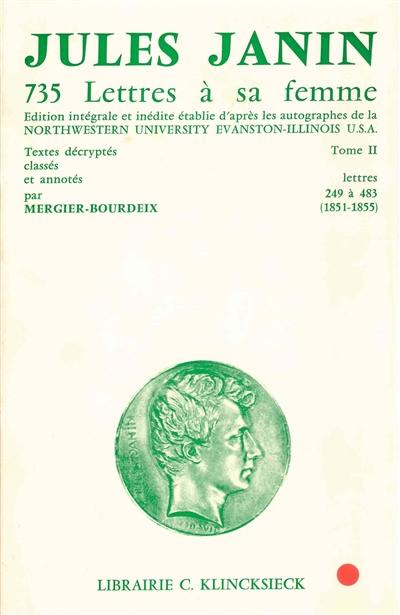 Sept cent trente cinq lettres à sa femme. Vol. 2. Lettres 249 à 483 : 1851-1855