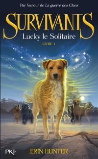 Survivants. Vol. 1. Lucky le solitaire