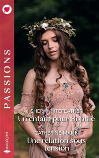 Une enfant pour Sophie. Une relation sous tension