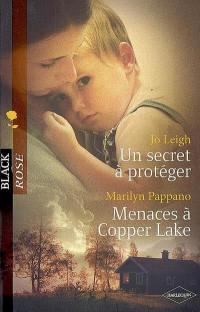 Un secret à protéger. Menaces à Copper Lake