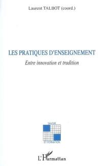 Les pratiques d'enseignement : entre innovation et tradition