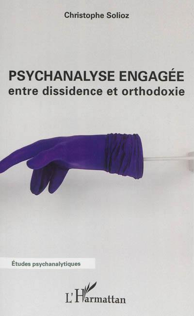 Psychanalyse engagée : entre dissidence et orthodoxie