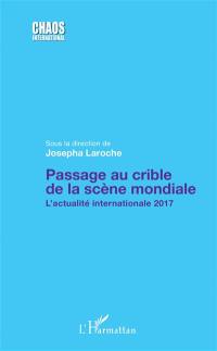 Passage au crible de la scène mondiale : l'actualité internationale 2017