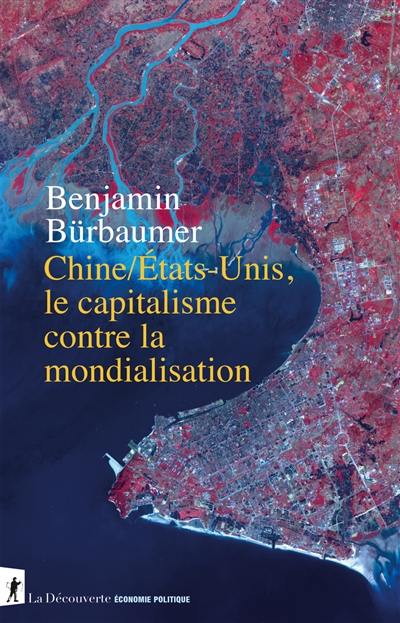 Chine-Etats-Unis, le capitalisme contre la mondialisation