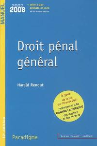 Droit pénal général 2007-2008 : à jour de la loi du 10 août 2007 renforçant la lutte contre la récidive des majeurs et des mineurs