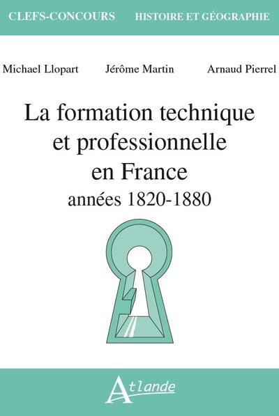 La formation technique et professionnelle en France : années 1820-1880