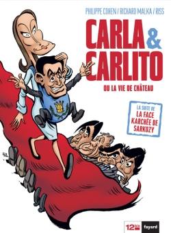 La face karchée de Sarkozy. Vol. 3. Carla & Carlito ou La vie de château