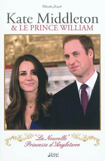 Kate Middleton & le prince William : la nouvelle princesse d'Angleterre