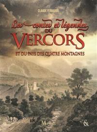 Les contes et légendes du Vercors et du pays des Quatre Montagnes