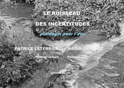 Le ruisseau des incertitudes : plaidoyer pour l'eau