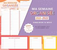 Ma semaine organisée 2021-2022 : semainier 16 mois, de septembre 2021 à décembre 2022